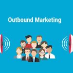 بازاریابی برونگرا یا Outbound Marketing چیست؟