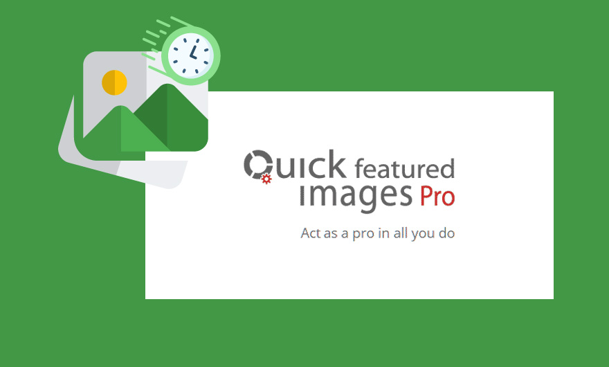 افزونه تغییر و ویرایش تصاویر در وردپرس Quick Featured Images